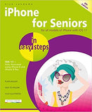 iPhone for Seniors in easy steps, 4th Edition - covers iOS 11