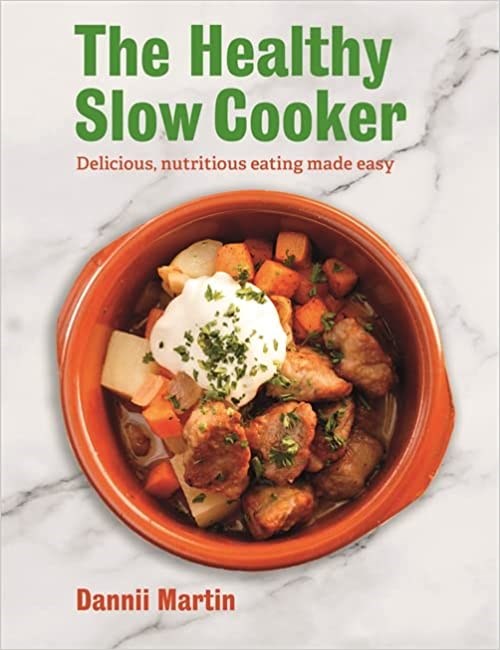 The Healthy Slow Cooker: Delicious, nutritious eating made easy