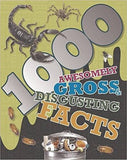 1000 Awesome, Gross & Disgusting Facts