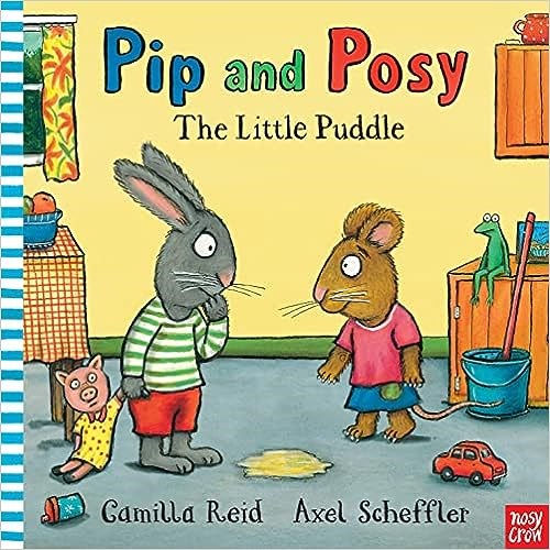 Pip and Posy: The Little Puddle