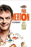 Paul Merton: Only When I Laugh: My Autobiography