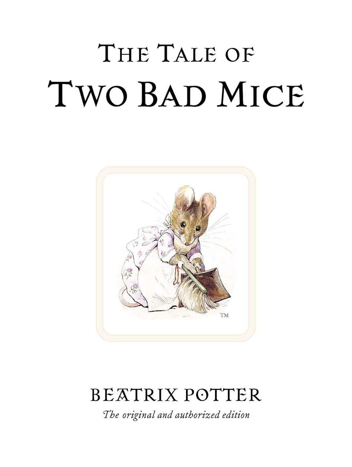 The Tale of Two Bad Mice: The original and authorized edition: 5 (Beatrix Potter Originals)