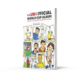 The Unofficial World Cup Album: A Poorly Illustrated Incomplete History