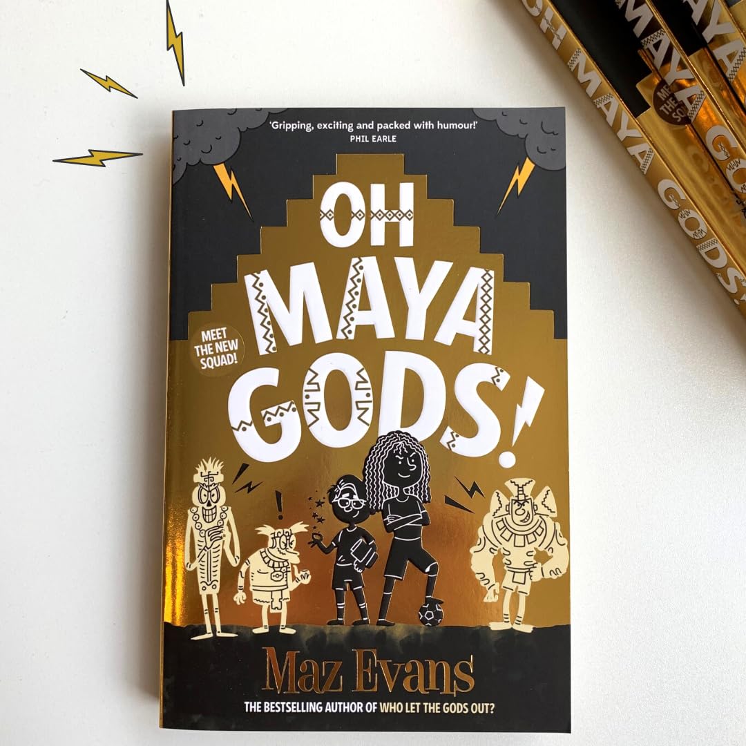 Gods Squad #1: Oh Maya Gods! by Maz Evans (author)
