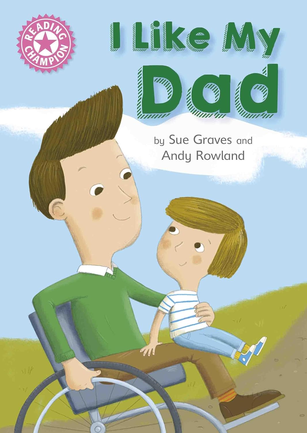 I Like My Dad: Independent Reading Pink 1A (Reading Champion)