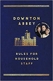 Downton Abbey: Rules for Household Staff