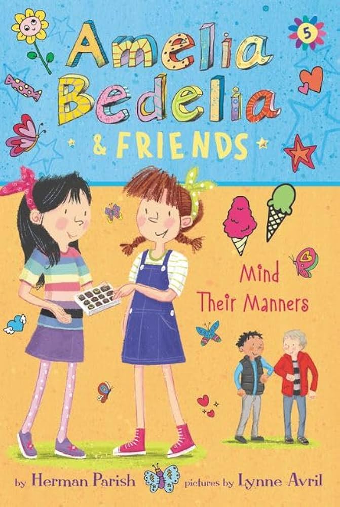 Amelia Bedelia and Friends Mind Their Manners