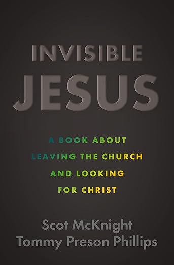 Invisible Jesus: A Book about Leaving the Church and Looking for Christ [paperback