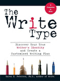 The Write Type: Discover Your True Writer's Identity and Create a Customized Writing Plan