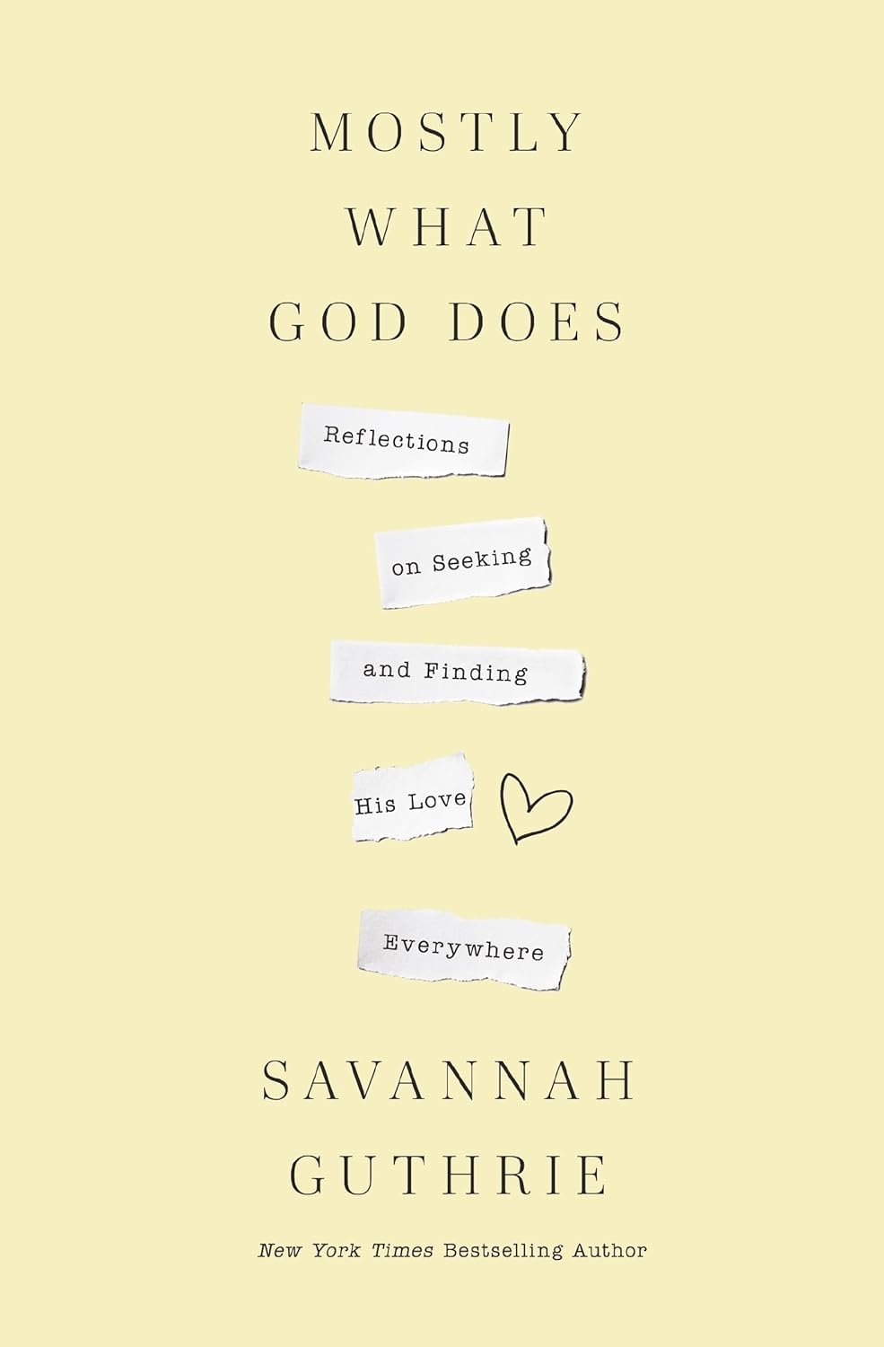 Mostly What God Does: Reflections on Seeking and Finding His Love Everywhere [hardcover]