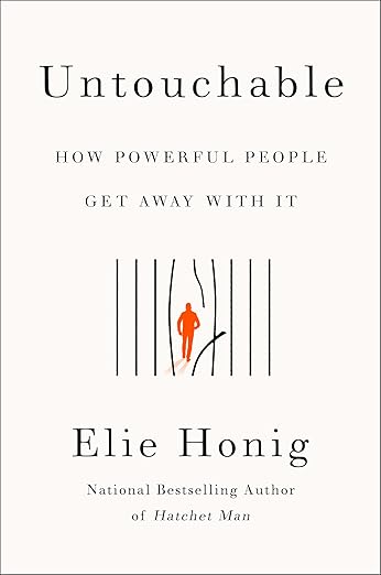 Untouchable: How Powerful People Get Away with It [hardcover] Honig, Elie [Mar 16, 2023]