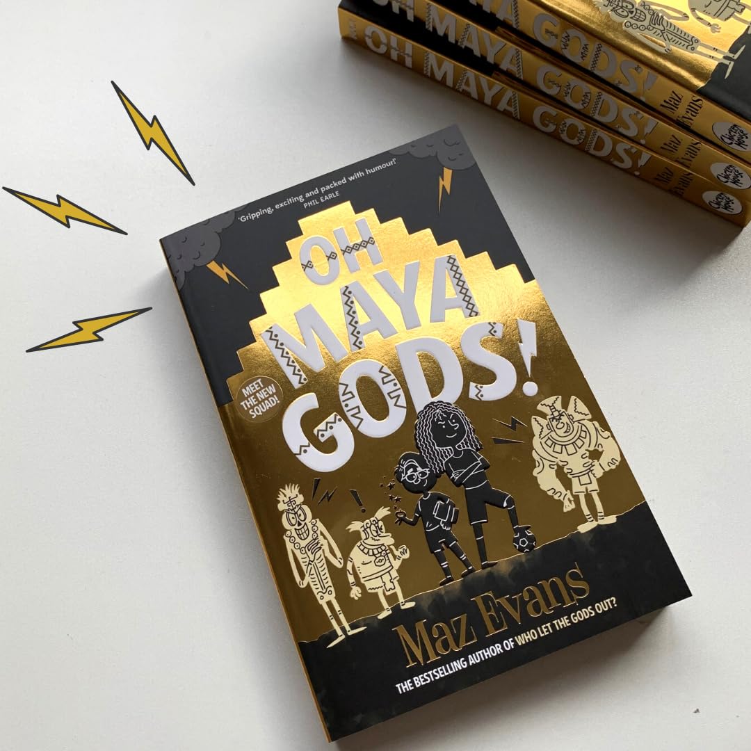 Gods Squad #1: Oh Maya Gods! by Maz Evans (author)