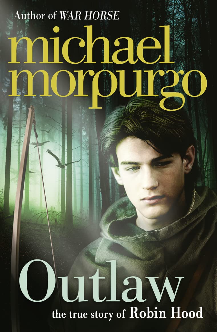 Outlaw: A vivid reimagining of the legendary hero Robin Hood by the bestselling author of War Horse