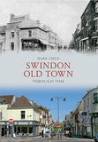 Swindon Old Town Through Time [paperback]