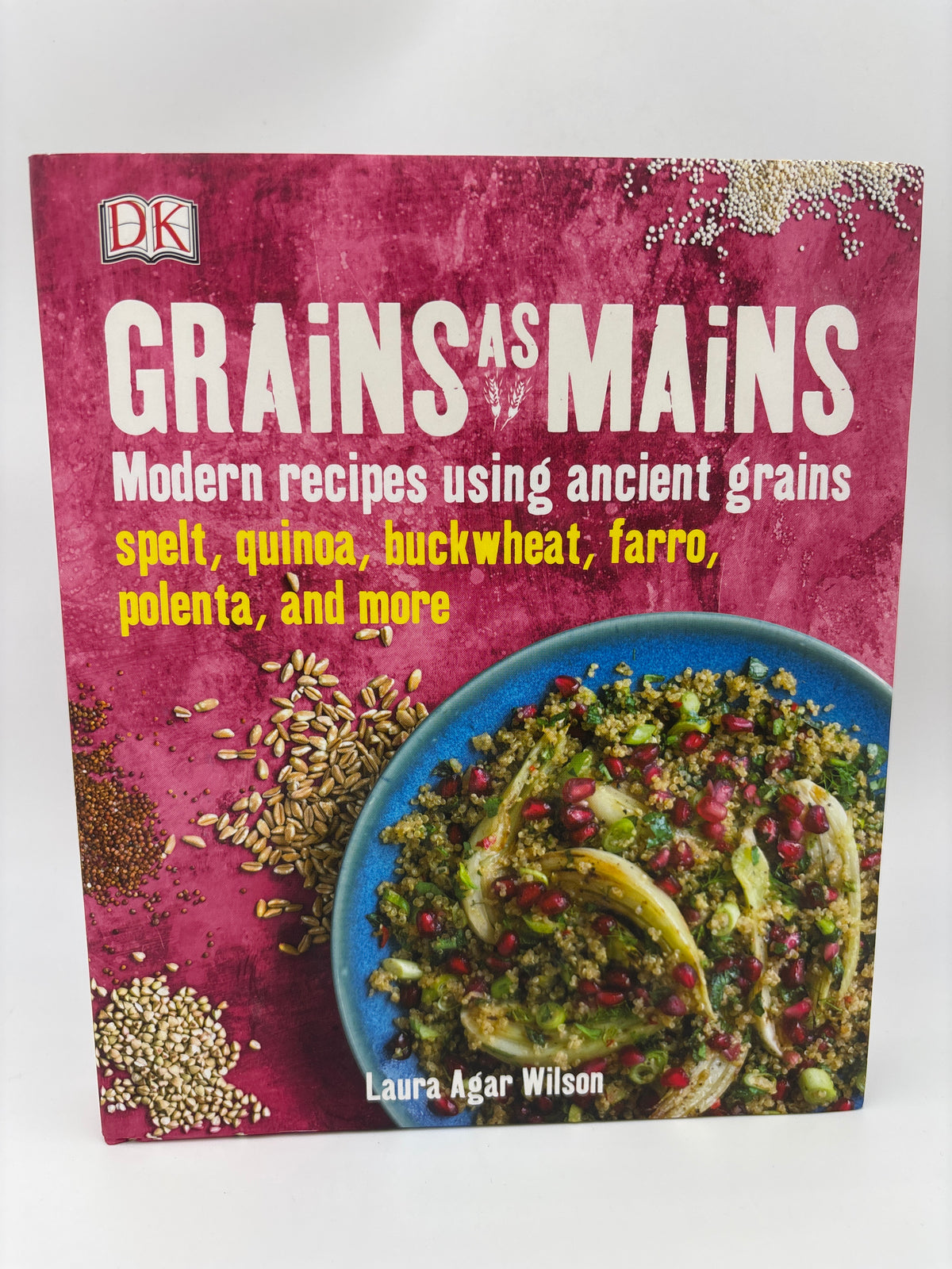 Grains As Mains by Laura Agar Wilson