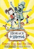 Horace and Harriet: Every Dog Has Its Day (Horace & Harriet)
