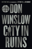 City in Ruins: The gripping new crime thriller for fans of The Godfather by the international bestselling author of the Cartel trilogy [hardcover] Winslow, Don [Apr 02, 2024]