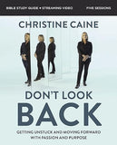 Don't Look Back Bible Study Guide plus Streaming Video: Getting Unstuck and Moving Forward with Passion and Purpose [paperback]
