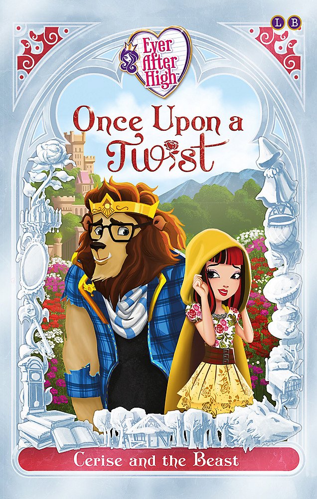 Ever After High: Cerise and the Beast: Once Upon a Twist Book 2