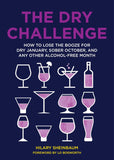 The Dry Challenge: How to Lose the Booze for Dry January, Sober October, and Any Other Alcohol-Free Month [hardcover]