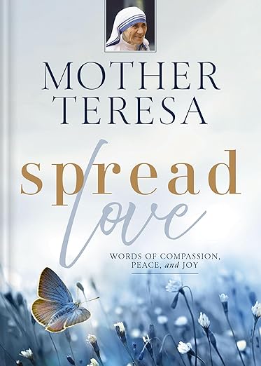 Spread Love: Words of Compassion, Peace, and Joy [hardcover]