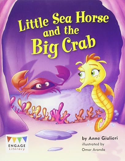 Little Sea Horse and the Big Crab (Engage Literacy Yellow)