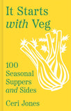 It Starts with Veg: The new cookbook packed full of easy to make vegetable, vegetarian, plant-based and flexitarian dishes [hardcover]