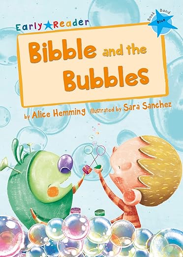 Bibble and the Bubbles: (Blue Early Reader) (Maverick Early Readers) - Softcover