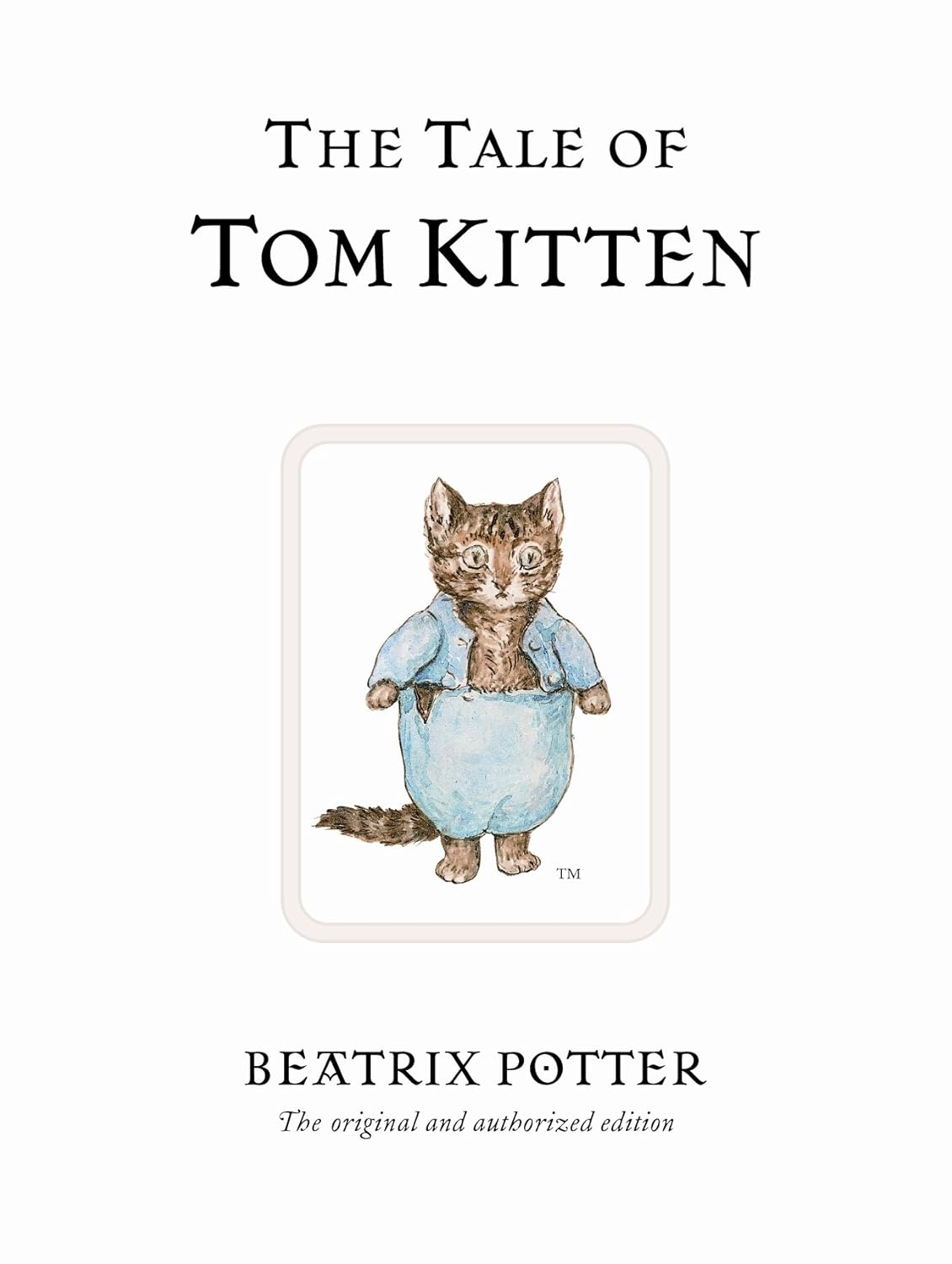 The Tale of Tom Kitten: The original and authorized edition: 8 (Beatrix Potter Originals)