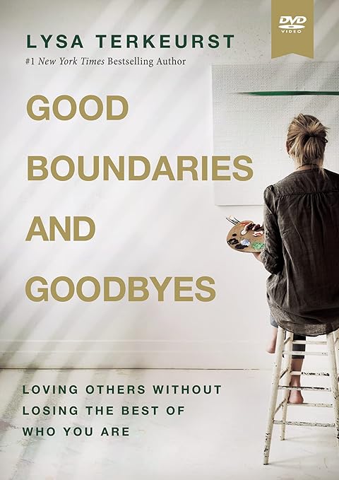 Good Boundaries and Goodbyes: Loving Others Without Losing the Best of Who You Are [DVD]