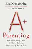 A+ Parenting: The Surprisingly Fun Guide to Raising Surprisingly Smart Kids: A Fun Parenting Manual with a Creative Approach, Unlock Your Child's Potential