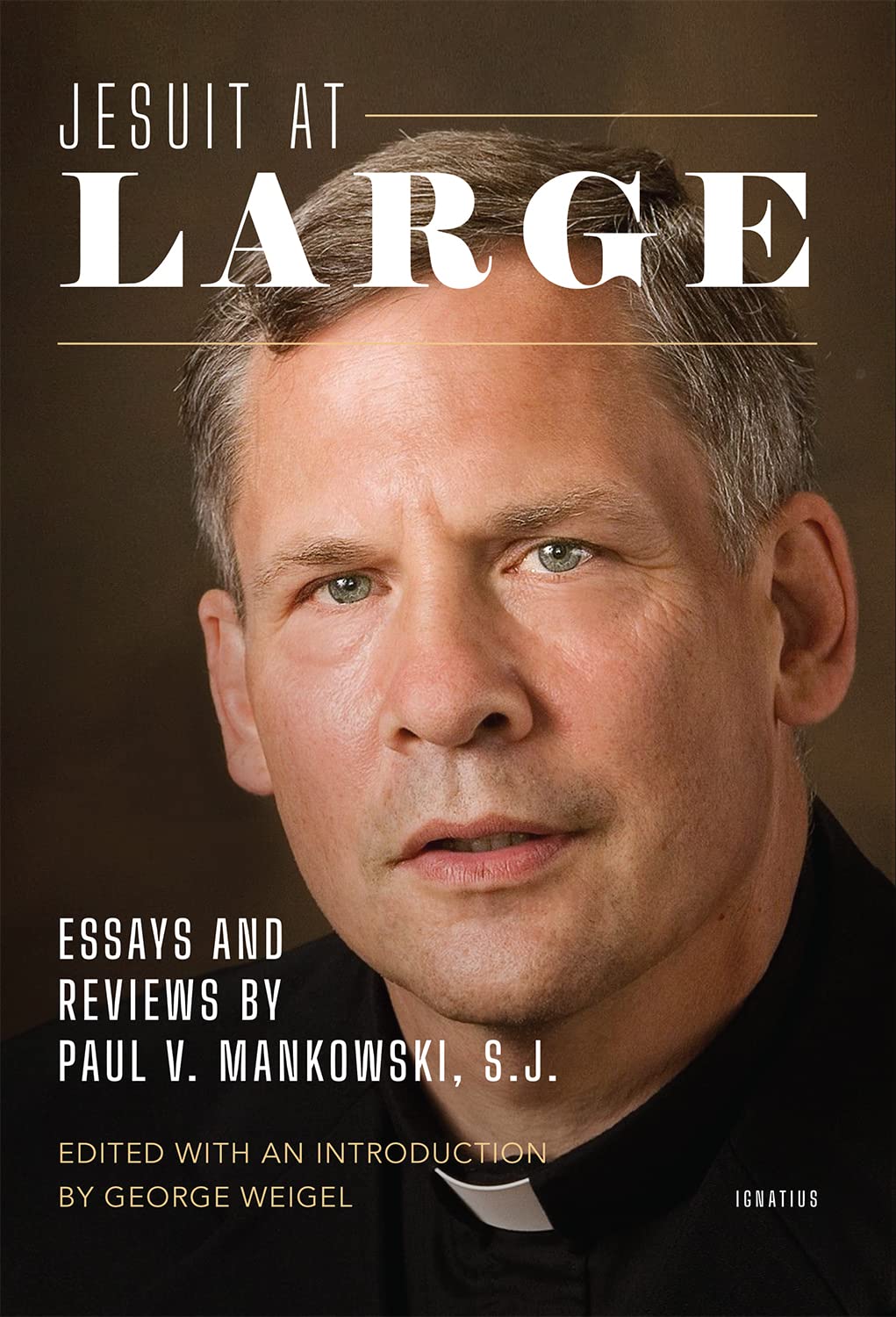 Jesuit at Large: Essays and Reviews by Paul Mankowski, S.J. [paperback]