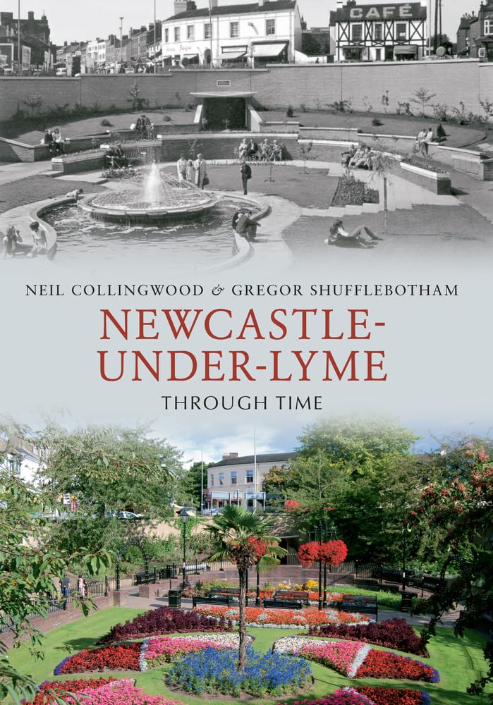 Through Time: Newcastle-Under-Lyme