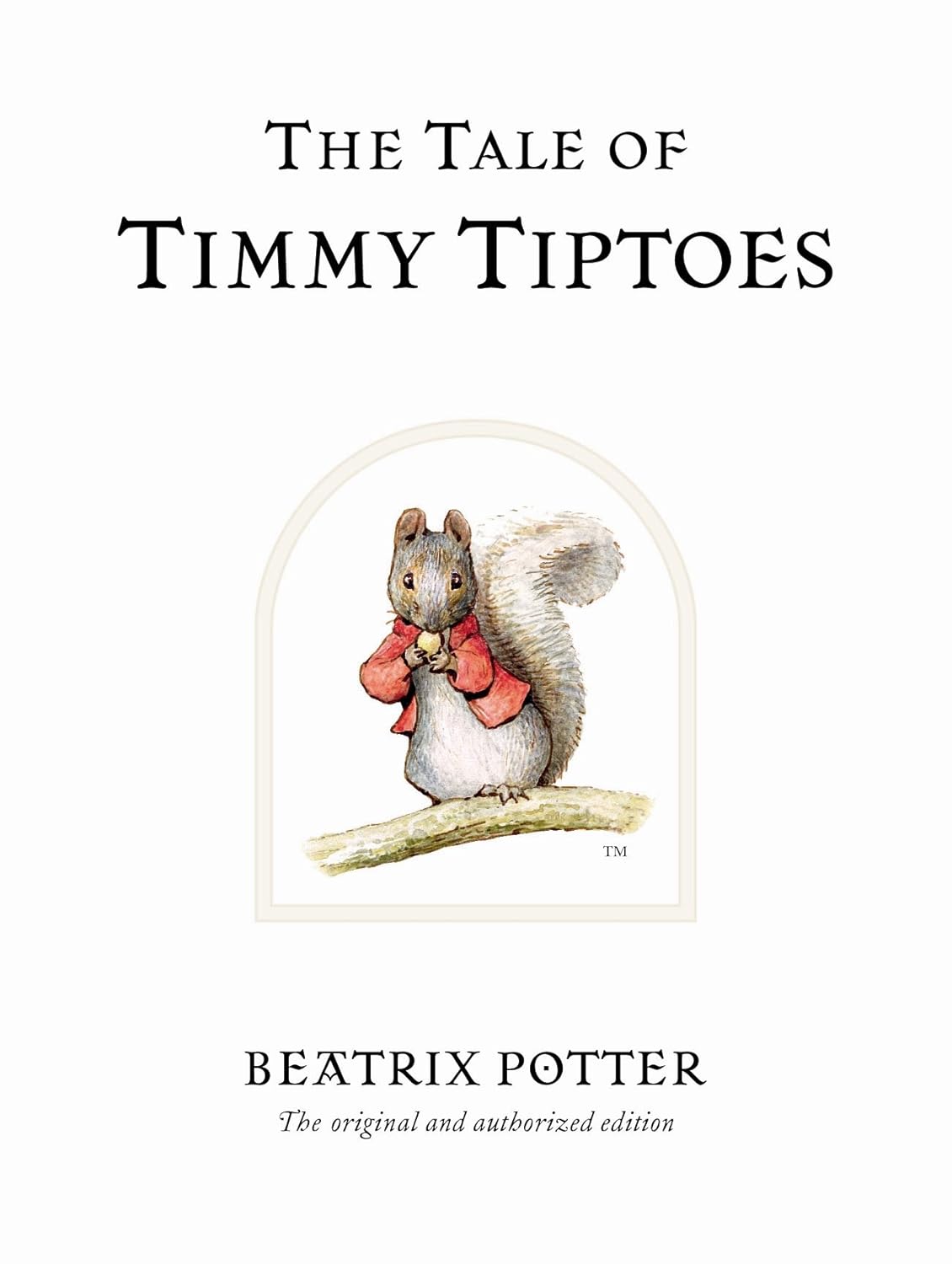 The Tale of Timmy Tiptoes: The original and authorized edition (Beatrix Potter Originals)