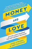 Money and Love: An Intelligent Roadmap for Life's Biggest Decisions [hardcover] Strober, Myra,Davisson, Abby [Feb 16, 2023]