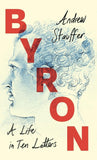 Byron: A Life in Ten Letters