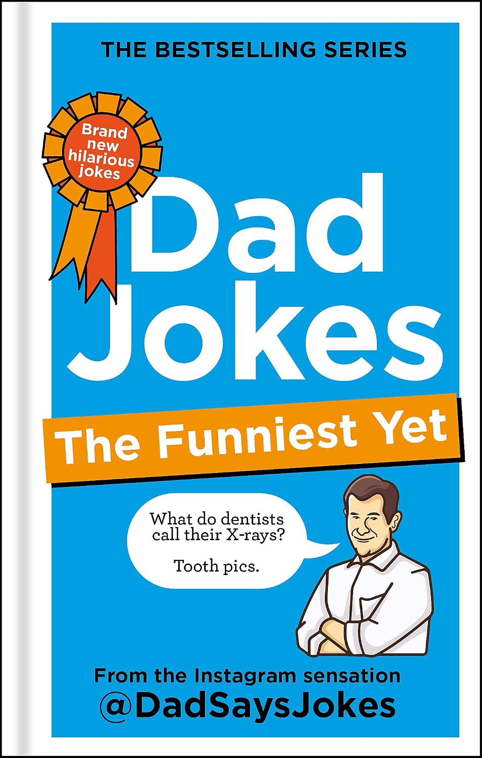 Dad Jokes: The Funniest Yet: The seventh collection from the Instagram sensation