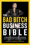 The Bad Bitch Business Bible: 10 Commandments to Break Free of Good Girl Brainwashing and Take Charge of Your Body, Boundaries, and Bank Account