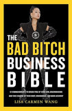 The Bad Bitch Business Bible: 10 Commandments to Break Free of Good Girl Brainwashing and Take Charge of Your Body, Boundaries, and Bank Account