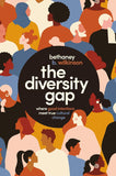 The Diversity Gap: Where Good Intentions Meet True Cultural Change [hardcover]
