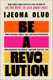 Be a Revolution: How Everyday People Are Fighting Oppression and Changing the World―and How You Can, Too [hardcover
