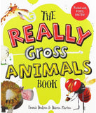 The Really Gross Animals Book