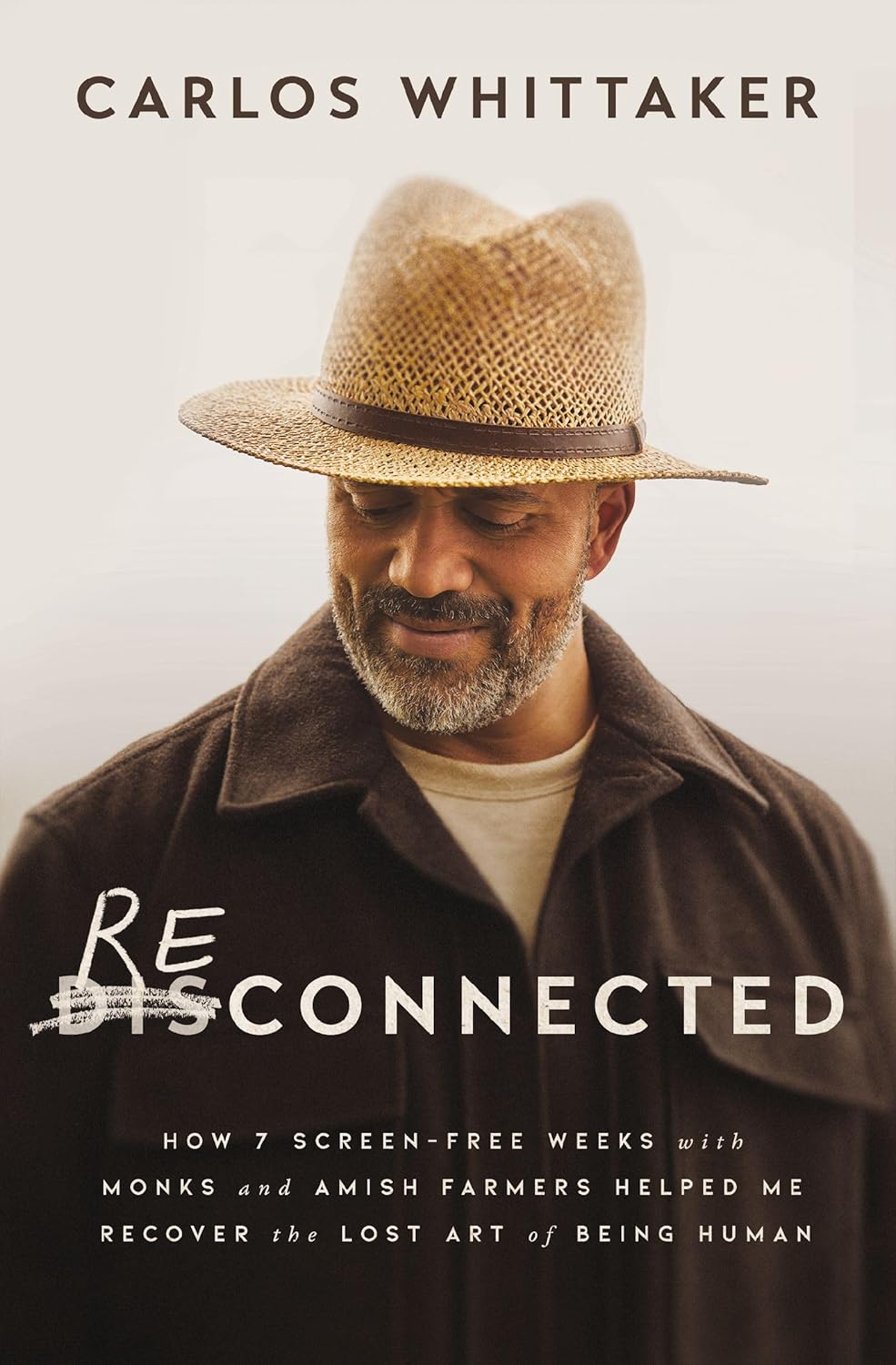 Reconnected: How 7 Screen-Free Weeks with Monks and Amish Farmers Helped Me Recover the Lost Art of Being Human [paperback] Whittaker, Carlos [Nov 07, 2024]