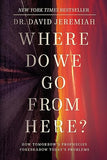 Where Do We Go from Here?: How Tomorrow's Prophecies Foreshadow Today's Problems [paperback]