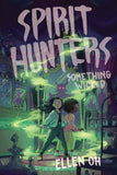 Spirit Hunters #3: Something Wicked [paperback] Oh, Ellen