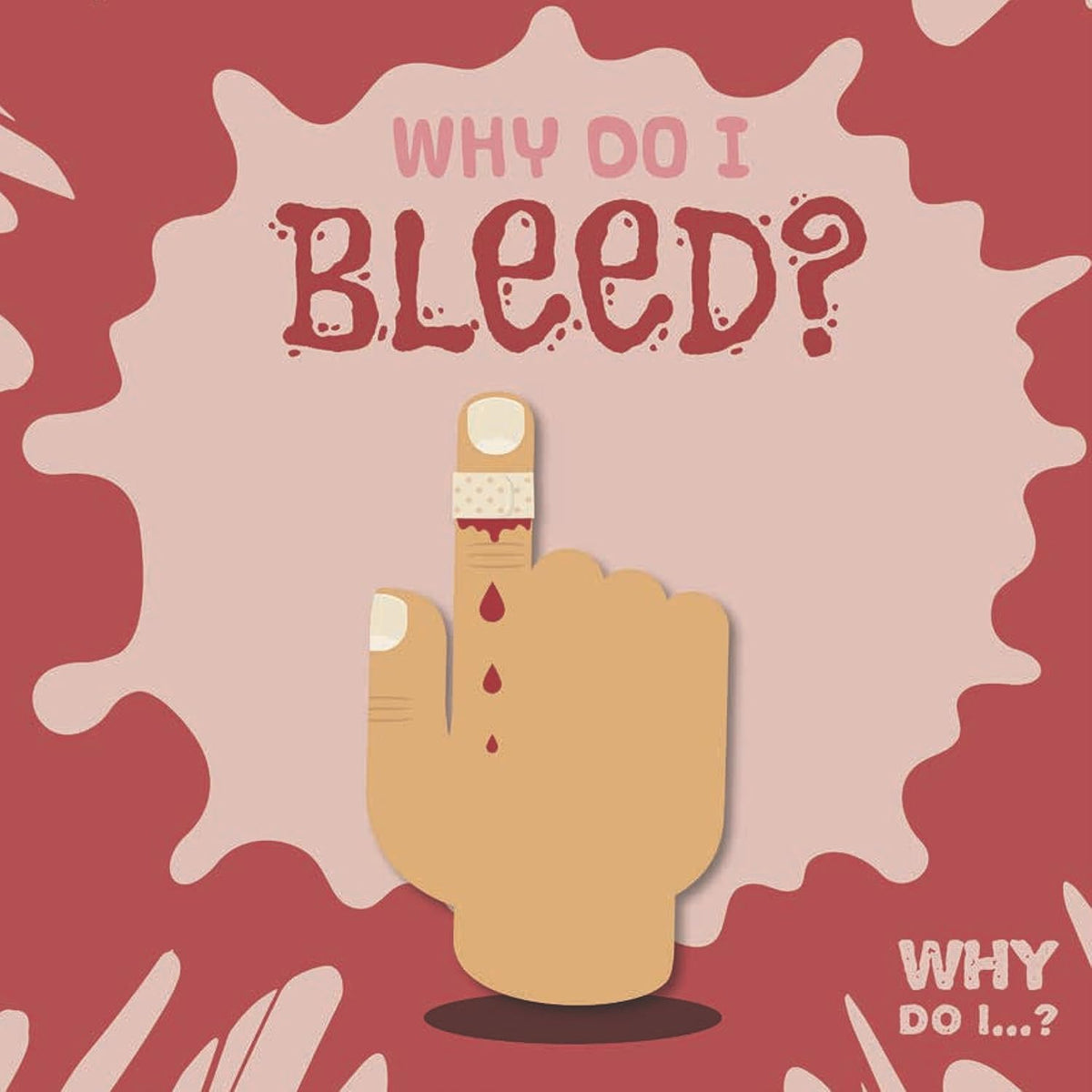 Why Do I Bleed?