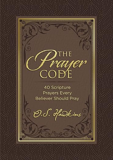 The Prayer Code: 40 Scripture Prayers Every Believer Should Pray (The Code Series) [hardcover]