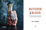 Butcher on the Block: Everyday Recipes, Stories, and Inspirations from Your Local Butcher and Beyond Butcher on the Block: Everyday Recipes, Stories, and Inspirations from Your Local Butcher and Beyond