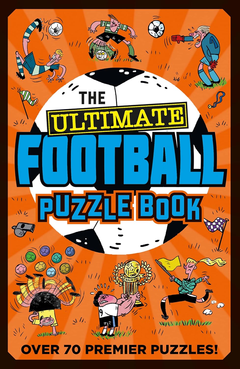 The Ultimate Football Puzzle Book: The ultimate puzzle book for footie fans with over 70 premier league puzzles! Perfect for children 7 to 12 [paperback] Farshore [May 27, 2021]