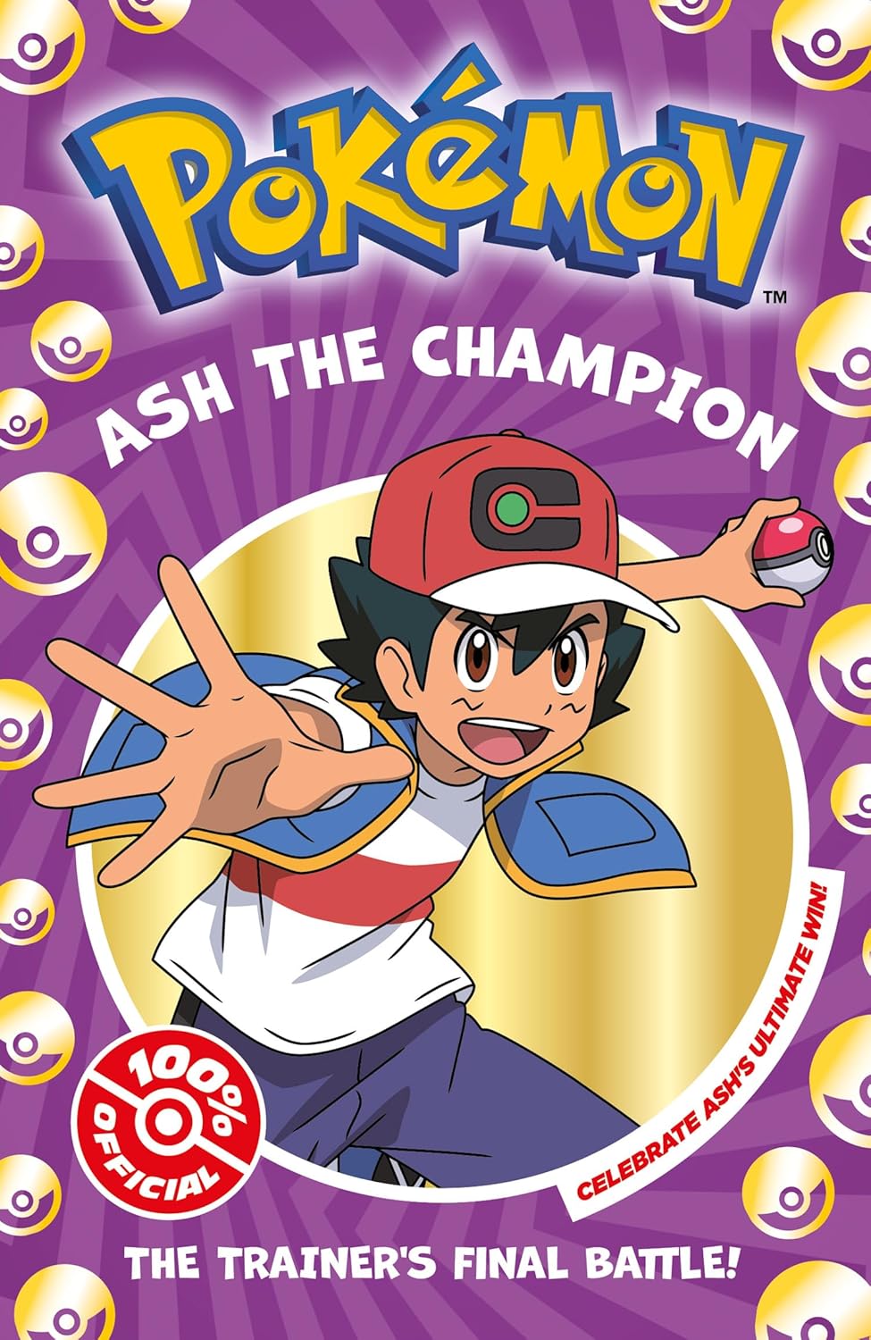 Pokémon: Ash the Champion Chapter Book: New for 2024. Celebrate Ash’s final battle in this action-packed book, perfect for getting gaming fans aged 7, 8, 9 & 10 into reading